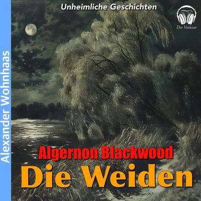 Die Weiden - Algernon Blackwood, Audio, 4056813879872