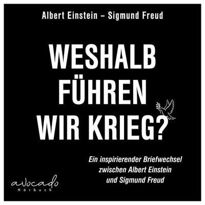 Weshalb führen wir Krieg? - Albert Einstein,Sigmund Freud, Audio, 9783911289290