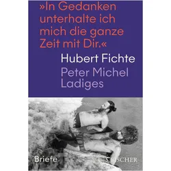 »In Gedanken unterhalte ich mich die ganze Zeit mit Dir.«, Belletristik von Hubert Fichte, Peter Michel Ladiges