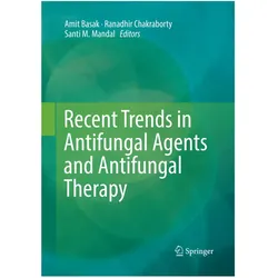 Recent Trends in Antifungal Agents and Antifungal Therapy, Fachbücher von Ranadhir Chakraborty, Santi M. Mandal, Amit Basak