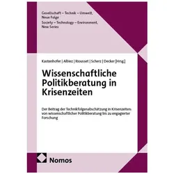 Wissenschaftliche Politikberatung in Krisenzeiten, Fachbücher von Michael Decker, Constanze Scherz, Karen Kastenhofer, Marius Albiez, Pauline Riousset