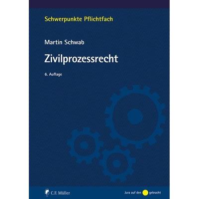 Zivilprozessrecht, Taschenbuch von Martin Schwab, C.F. Müller, 978-3-8114-6086-7