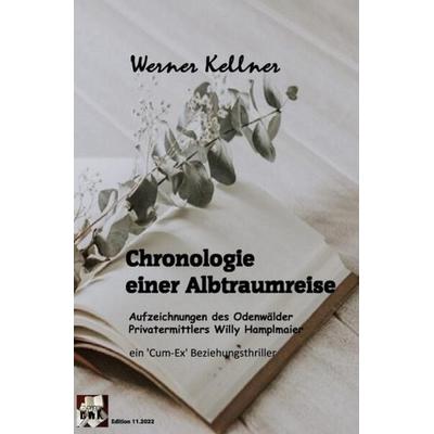 Chronologie einer Albtraumreise, Taschenbuch von Werner Kellner, Epubli, 978-3-7549-6375-3