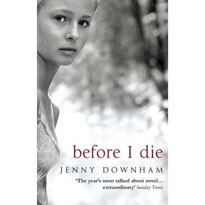 Before I Die, Taschenbuch von Jenny Downham, Transworld Publ. Ltd UK