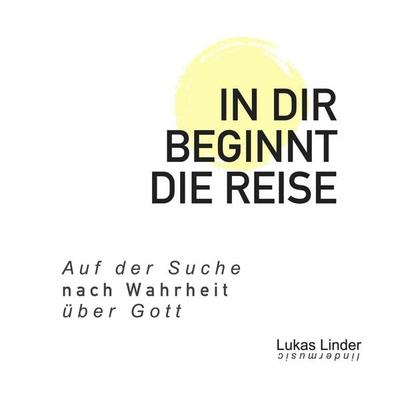 In dir beginnt die Reise - Lukas Linder, Audio, 4070169510968