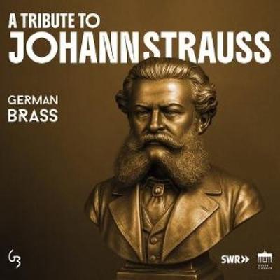 Strauss:A Tribute to Johann Strauss on Brass - German Brass, CD