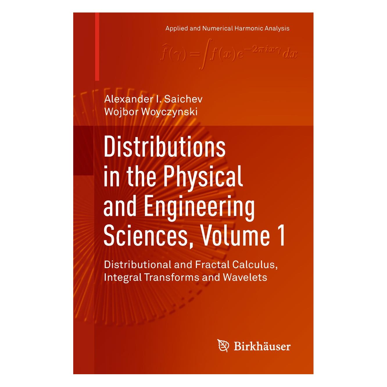 Springer Saichev:Distributions in the Physical a (Hardcover, Alexander I Saichev, Wojbor Woyczynski) (9783319979571)