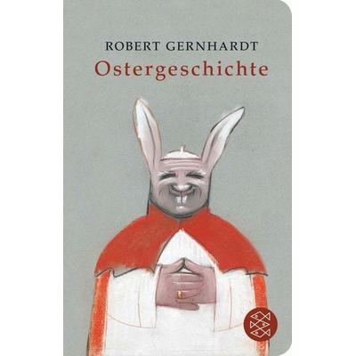 Ostergeschichte, Gebundene Ausgabe von Robert Gernhardt, Fischer Taschenbuch Verlag, 978-3-596-52176-0