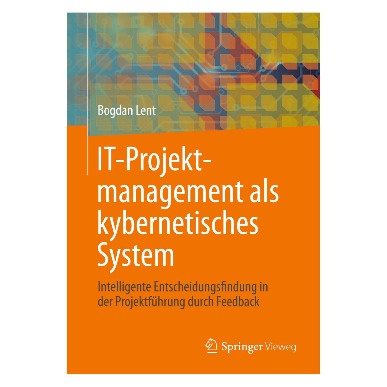 Vieweg & Teubner IT-Projektmanagement als kybernetisches System (Deutsch, Hardcover, Bogdan Lent) (9783834825117)