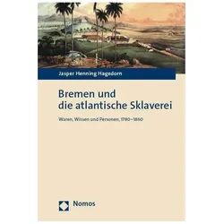 Bremen und die atlantische Sklaverei, Fachbücher von Jasper Henning Hagedorn