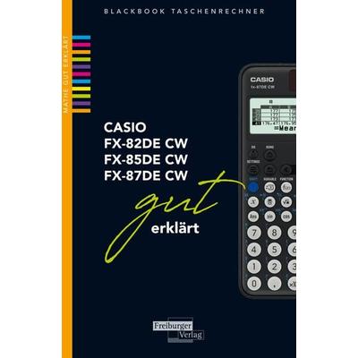 CASIO fx-82 / fx-85 / fx-87DE CW gut erklärt, Taschenbuch von Helmut Gruber,Robert Neumann, Freiburger Verlag, 978-3-86814-568-7