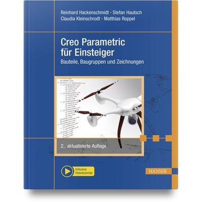 Creo Parametric für Einsteiger, Gebundene Ausgabe von Reinhard Hackenschmidt,Stefan Hautsch,Claudia Kleinschrodt,Matthias Roppel, Carl Hanser,