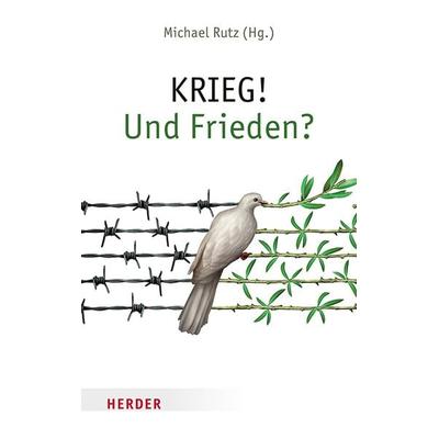 KRIEG! Und Frieden?, Taschenbuch von , Herder, 978-3-451-39946-6