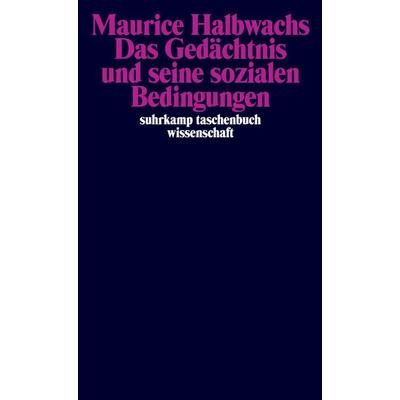 Das Gedächtnis und seine sozialen Bedingungen, Taschenbuch von Maurice Halbwachs, Suhrkamp, 978-3-518-28138-3