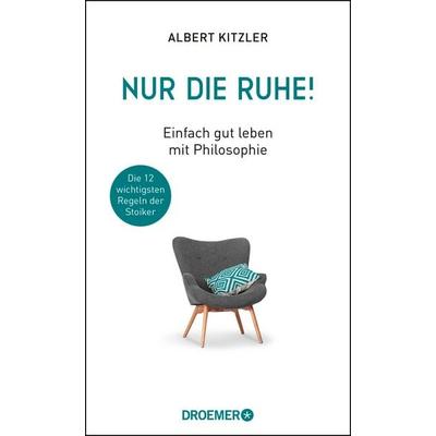 Nur die Ruhe!, Gebundene Ausgabe von Albert Kitzler, Droemer Knaur, 978-3-426-27830-7