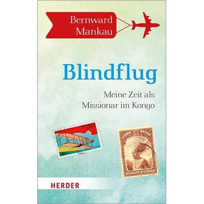 Blindflug, Taschenbuch von Bernward Mankau, Herder, 978-3-451-03271-4
