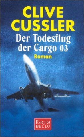 Clive Cussler - Der Todesflug der Cargo 03. Roman - Preis vom 09.10.2026 07:28:09 h