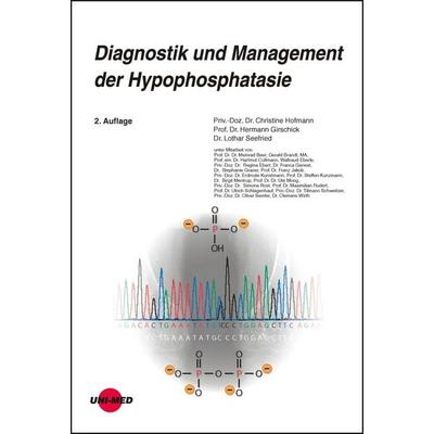 Diagnostik und Management der Hypophosphatasie, Gebundene Ausgabe von Christine Hofmann,Hermann Girschick,Lothar Seefried, Uni-Med, 978-3-8374-2411-9