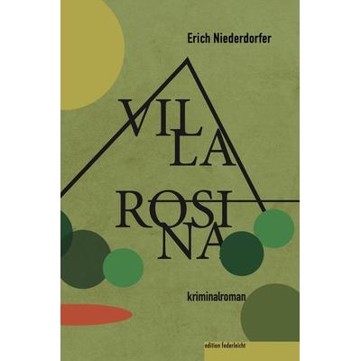 Villa Rosina, Paperback von Erich Niederdorfer, Edition federleicht, 978-3-946112-90-7
