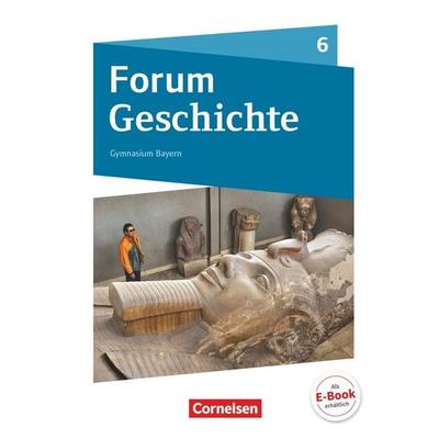Forum Geschichte - Neue Ausgabe - Gymnasium Bayern - Ausgabe ab 2018 - 6. Jahrgangsstufe, Gebundene Ausgabe von Dagmar Bäuml-Stosiek,Hans-Joachim