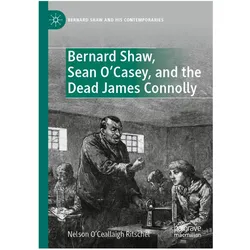 Bernard Shaw, Sean O'Casey, and the Dead James Connolly, Fachbücher von Nelson OCeallaigh Ritschel, Nelson O’Ceallaigh Ritschel