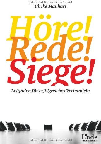 Ulrike Manhart - Höre-rede-siege!: Leitfaden für erfolgreiches Verhandeln - Preis vom 09.10.2026 07:28:09 h