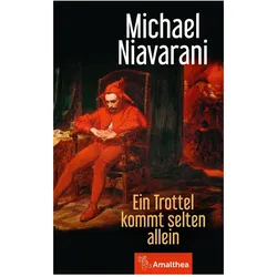 Ein Trottel kommt selten allein, Belletristik von Michael Niavarani