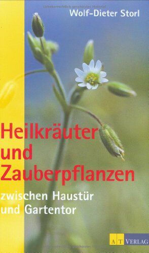 Wolf-Dieter Storl - Heilkräuter und Zauberpflanzen zwischen Haustür und Gartentor - Preis vom 09.10.2026 07:28:09 h