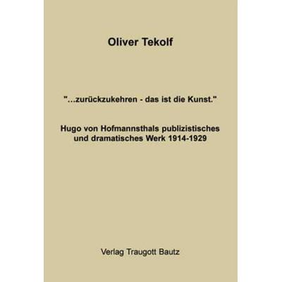 …zurückzukehren - das ist die Kunst, Taschenbuch von Oliver Tekolf, Traugott Bautz, 978-3-88309-145-7