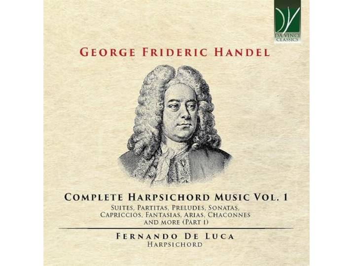 Handel: Complete Harpsichord Music Vol. 1