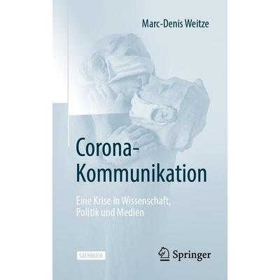 Corona-Kommunikation, Taschenbuch von Marc-Denis Weitze, Springer Berlin, 978-3-662-67517-5