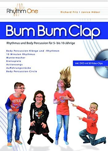 Richard Filz - Bum Bum Clap: Rhythmus und Body Percussion für 5- bis 10-Jährige (inkl. DVD) - Preis vom 11.10.2026 03:10:56 h