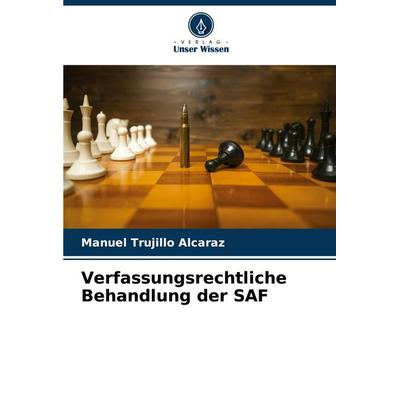 Verfassungsrechtliche Behandlung der SAF, Taschenbuch von Manuel Trujillo Alcaraz, Verlag Unser Wissen, 978-620-6-95409-5