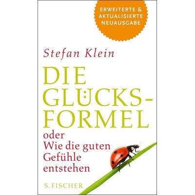 Die Glücksformel, Gebundene Ausgabe von Stefan Klein, S. Fischer Verlag