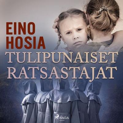 Tulipunaiset ratsastajat - Eino Hosia, Audio, 9788726839692