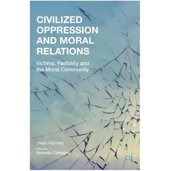 Civilized Oppression and Moral Relations, Fachbücher von J. Harvey