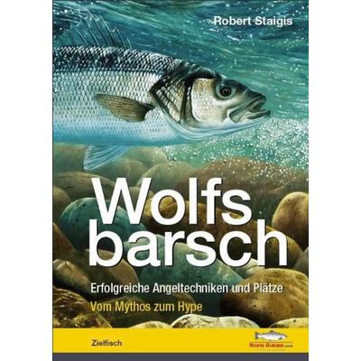 Wolfsbarsch, Gebundene Ausgabe von Robert Staigis, North Guiding.Com, 978-3-942366-22-9