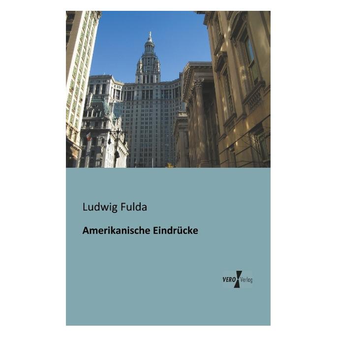 Vero Amerikanische Eindrücke (Deutsch, Softcover, Ludwig Fulda) (35216116)