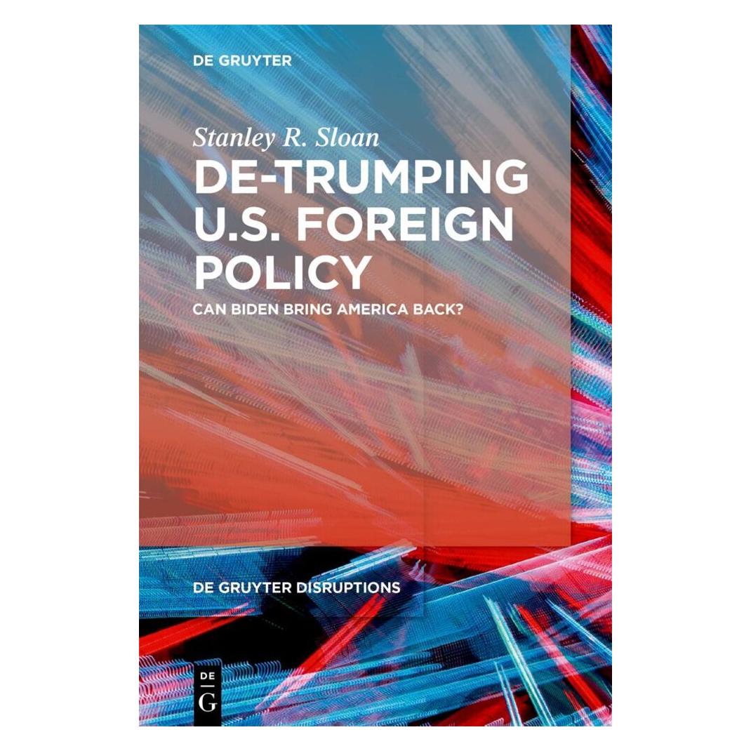 De Gruyter De-Trumping U.S. Foreign Policy (Englisch, Softcover, Stanley R. Sloan) (56227014)