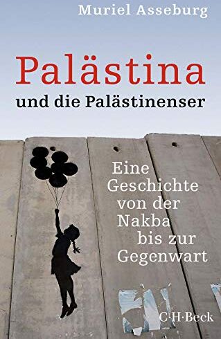 Muriel Asseburg - Palästina und die Palästinenser: Eine Geschichte von der Nakba bis zur Gegenwart (Beck Paperback) - Preis vom 12.10.2026 11:37:12 h