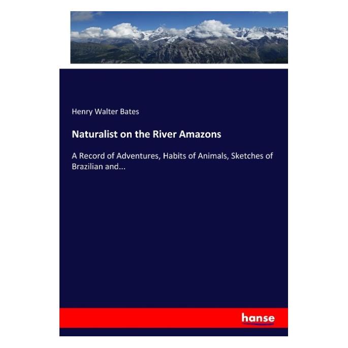 Hansebooks Naturalist on the River Amazons (Englisch, Softcover, Henry Walter Bates) (55918790)