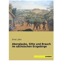 Aberglaube, Sitte und Brauch im sächsischen Erzgebirge, Fachbücher