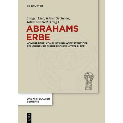 Abrahams Erbe, Gebundene Ausgabe von , De Gruyter, 978-3-11-040567-5