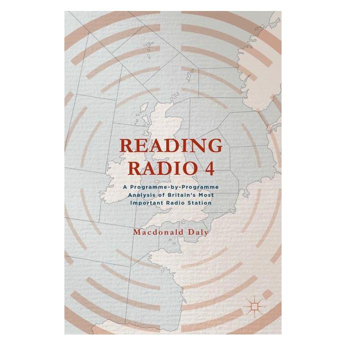 Palgrave Macmillan Uk Daly:Reading Radio 4 (Englisch, Hardcover, Macdonald Daly) (63300084)