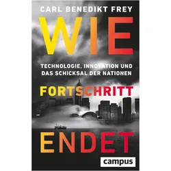 Wie Fortschritt endet, Sachbücher von Carl Benedikt Frey