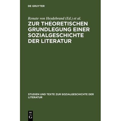 Zur theoretischen Grundlegung einer Sozialgeschichte der Literatur, Gebundene Ausgabe von , De Gruyter, 978-3-484-35021-2