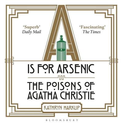 A is for Arsenic - Kathryn Harkup, Audio, 9781399407410