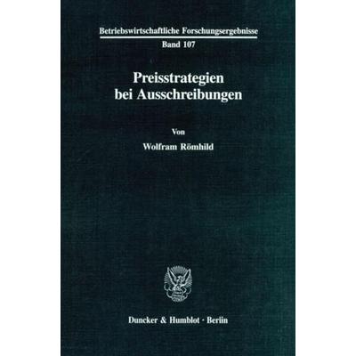 Preisstrategien bei Ausschreibungen., Taschenbuch von Wolfram Römhild, Duncker & Humblot, 978-3-428-08638-2