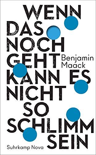 Benjamin Maack - Wenn das noch geht, kann es nicht so schlimm sein (suhrkamp taschenbuch) - Preis vom 06.10.2026 07:26:00 h