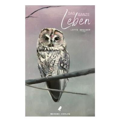 Das ganze Leben, Taschenbuch von Lotte Krieger, Merano-Verlag, 978-3-9874901-9-4